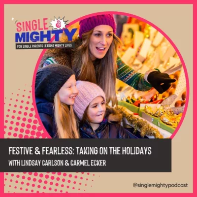 Festive & Fearless: Taking on Christmas as a Single Parent with Carmel and Lindsay