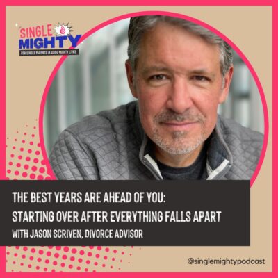 The best years are ahead of you: Starting over after everything falls apart with Jason Scriven, Divorce Advisor